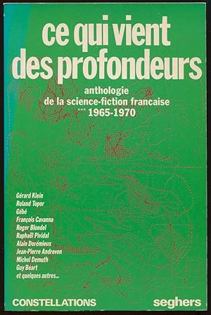 Bild des Verkufers fr Ce qui vient des profondeurs - Anthologie de la science-fiction franaise *** 1965-1970 zum Verkauf von LibrairieLaLettre2