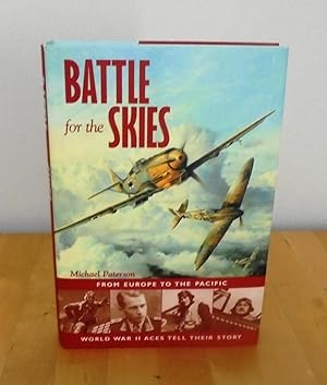 Seller image for Battle For The Skies : From Europe to the Pacific World War II Aces Tell Their Story for sale by M. C. Wilson