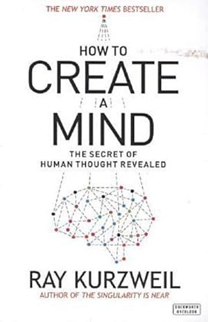 Immagine del venditore per How to Create a Mind : The Secret of Human Thought Revealed venduto da AHA-BUCH GmbH