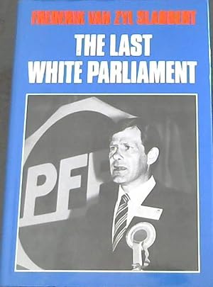 Seller image for The Last White Parliament for sale by Chapter 1