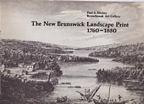 Seller image for THE NEW BRUNSWICK LANDSCAPE PRINT : 1760-1880 for sale by Harry E Bagley Books Ltd