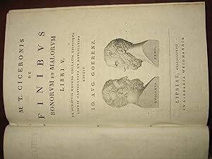 Bild des Verkufers fr M.T.CICERONIS DE FINIBUS BONORUM ET MALORUM. Libri V. Ex Scriptis recens collatis editisque libris castigatius et explicatius edidit IO. AUG. GOERENZ. zum Verkauf von Antiquariat Bibliomania