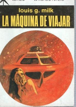 Imagen del vendedor de Espacio El Mundo Futuro numero 438: La maquina de viajar a la venta por El Boletin