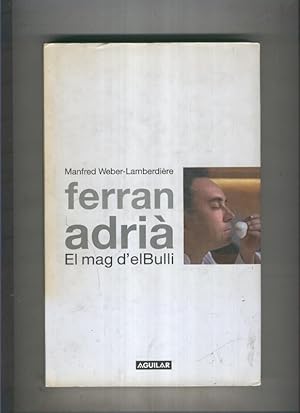 Bild des Verkufers fr Ferran Adria. El mag d el Bulli zum Verkauf von El Boletin