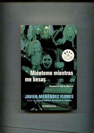 Seller image for Best Sellers numero 487/2: Mienteme mientras me besas: encuentro con la musica for sale by El Boletin