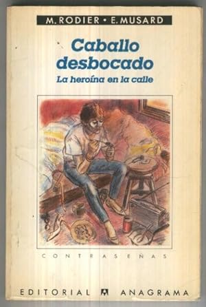 Seller image for Contraseas numero 063: Caballo desbocado, la heroina en la calle for sale by El Boletin