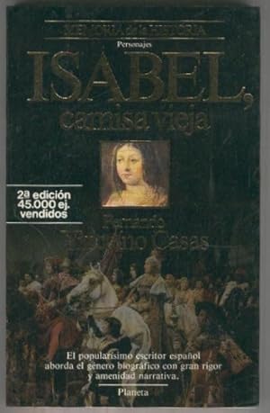 Seller image for Memoria de la Historia: Isabel, camisa vieja: El popularisimo escritos espaol aborda el genero biografico con gran rigor y amenidad narrativa for sale by El Boletin