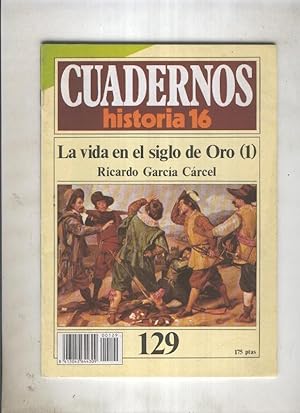 Seller image for Cuadernos Historia 16 numero 129:La vida en el siglo de oro (1) for sale by El Boletin