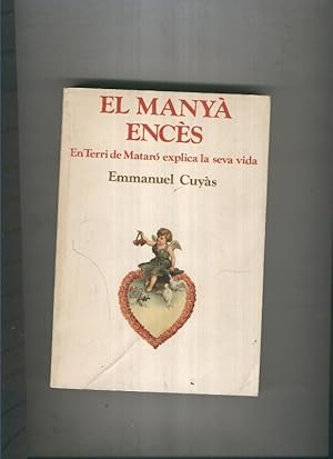 Seller image for El Manya Ences: en terri de Mataro explica la seva vida for sale by El Boletin