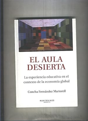 Imagen del vendedor de El aula desierta, la experiencia educativa en el contexto de la economia global a la venta por El Boletin