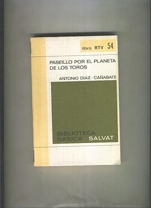 Seller image for Biblioteca Basica libro RTV numero 054: Paseillo por el planeta de los toros for sale by El Boletin