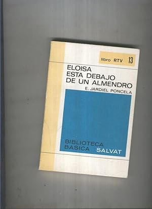 Imagen del vendedor de Biblioteca Basica Salvat libro RTV numero 013:Eloisa esta debajo de un almendro (numerado 1 en interior cubierta) a la venta por El Boletin