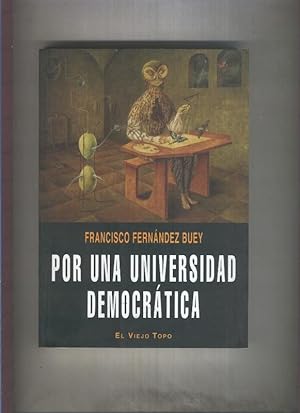 Seller image for Por una universidad democratica: escritos sobre la universidad y for sale by El Boletin
