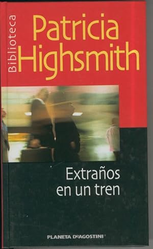 Imagen del vendedor de Biblioteca Patricia Highsmith: Extraos en un tren a la venta por El Boletin