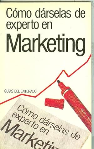 Seller image for Como darsela de experto en: Marketing for sale by El Boletin