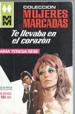 Seller image for Mujeres Marcadas numero 136: Te llevaba en el corazon for sale by El Boletin