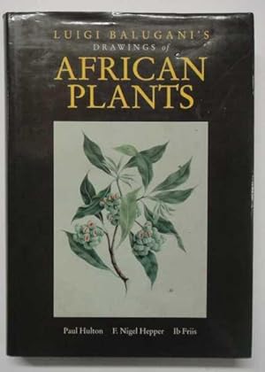 Luigi Balugani's Drawings of African Plants: From the collection made by James Bruce of Kinnaird ...