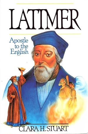 Image du vendeur pour Latimer : Apostle to the English mis en vente par Pendleburys - the bookshop in the hills