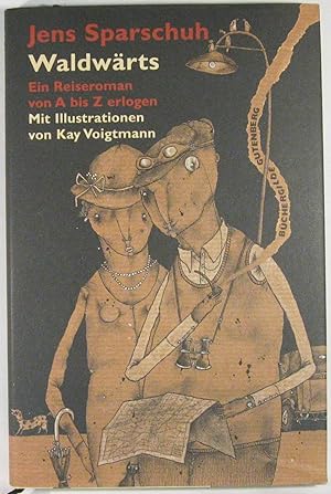 Ein Reiseroman von A bis Z erlogen. Mit Illustrationen von Kay Voigtmann.