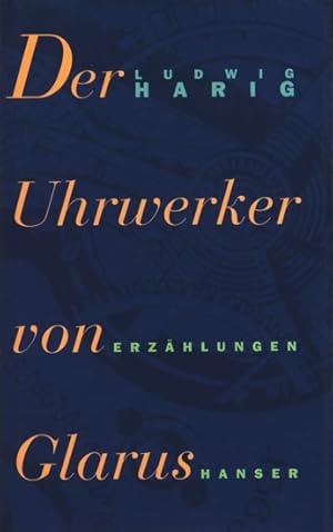 Seller image for Der Uhrwerker von Glarus : Erzhlungen. for sale by TF-Versandhandel - Preise inkl. MwSt.