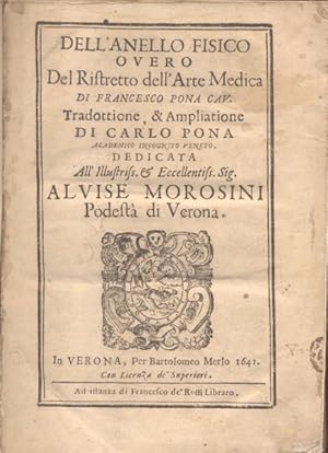 Bild des Verkufers fr DELL'ANELLO FISICO ovvero DEL RISTRETTO DELL'ARTE MEDICA. Traduttione, & Ampliatione di Carlo Pona, Accademico Incognito Veneto. zum Verkauf von studio bibliografico pera s.a.s.