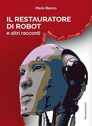 Immagine del venditore per Il restauratore di robot e altri racconti venduto da Libro Co. Italia Srl