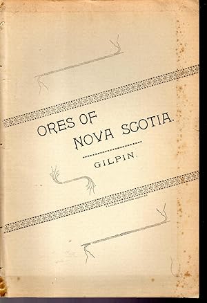 Bild des Verkufers fr Ores of Nova Scotia: Gold, Lead, and Copper zum Verkauf von Dorley House Books, Inc.