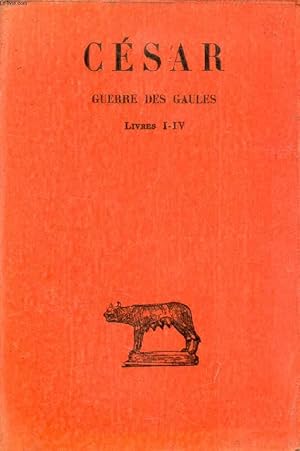 Bild des Verkufers fr GUERRE DES GAULES, TOME I, LIVRES I-IV zum Verkauf von Le-Livre