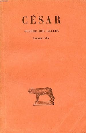 Bild des Verkufers fr GUERRE DES GAULES, TOME I, LIVRES I-IV zum Verkauf von Le-Livre