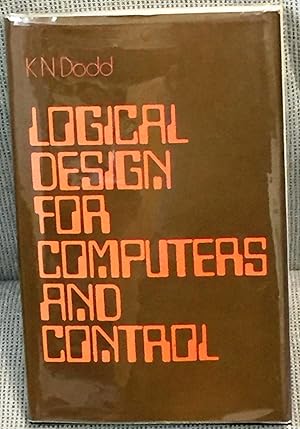 Seller image for Logical Design for Computers and Control for sale by My Book Heaven