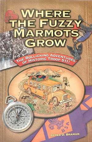Where the Fuzzy Marmots Grow: The Rollicking Adventures of Historic Troop 511