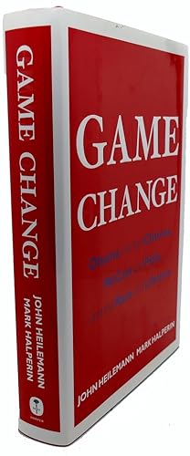 Seller image for GAME CHANGE : Obama and the Clintons, McCain and Palin, and the Race of a Lifetime for sale by Rare Book Cellar