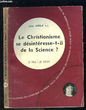 Seller image for LE CHRISTIANISME SE DESINTERESSE T IL DE LA SCIENCE?- JE SAIS JE CROIS N14 for sale by Le-Livre