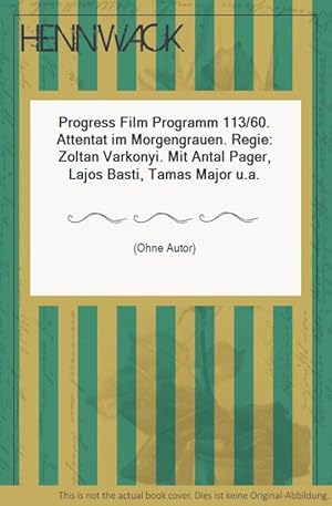 Progress Film Programm 113/60. Attentat im Morgengrauen. Regie: Zoltan Varkonyi. Mit Antal Pager,...