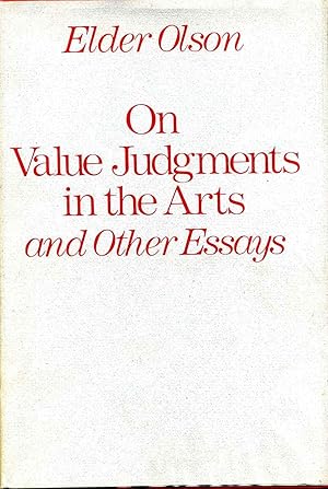 ON VALUE JUDGMENTS IN THE ARTS AND OTHER ESSAYS. Inscribed and signed by Elder Olson.