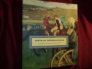 Seller image for Birth of Impressionism. Masterpieces from the Musee D'Orsay. for sale by BookMine