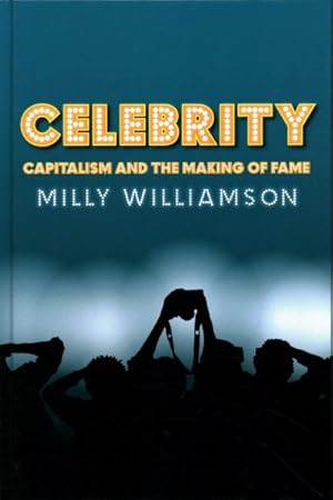 Seller image for Celebrity : Capitalism and the Making of Fame for sale by GreatBookPrices