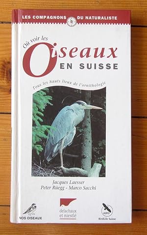 Bild des Verkufers fr O voir les oiseaux en Suisse. Tous les hauts lieux de l'ornithologie. zum Verkauf von La Bergerie