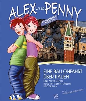 Seller image for Alex und Penny in geheimer Mission:Eine Ballonfahrt ber Italien for sale by Versandantiquariat Felix Mcke