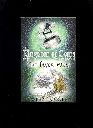 The Silver Well: The KIngdom of Gems Book 2 (Signed)