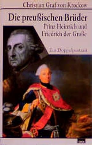 Seller image for Die preuischen Brder. Prinz Heinrich und Friedrich der Groe for sale by Antiquariat Armebooks