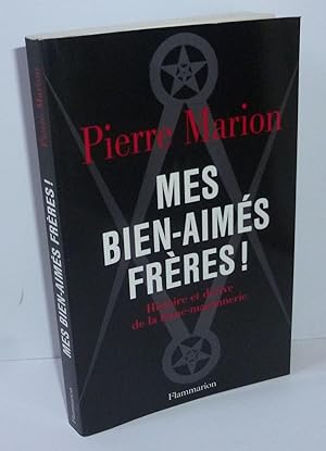 Mes biens-aimés frères. Histoire et dérive de la franc-maçonnerie. Paris. Flammarion. 2001.