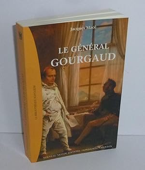 Image du vendeur pour Le gnral Gouraud. Nouveau monde dition - Fondation Napolon. 2006. mis en vente par Mesnard - Comptoir du Livre Ancien