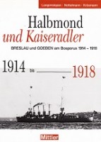 Bild des Verkufers fr Halbmond und Kaiseradler Breslau und Goeben am Bosporus 1914-1918 zum Verkauf von nautiek