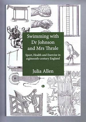 SWIMMING WITH DR JOHNSON AND MRS THRALE: Sport, Health and Exercise in eighteenth-century England