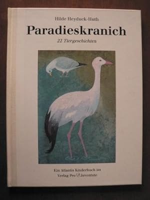 Image du vendeur pour Paradieskranich. 22 Tiergeschichten mis en vente par Antiquariat UPP