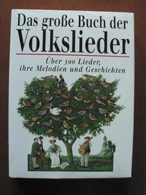 Bild des Verkufers fr Das groe Buch der Volkslieder. ber 300 Lieder, ihre Melodien und Geschichten zum Verkauf von Antiquariat UPP