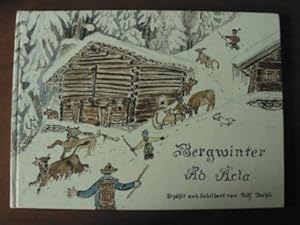 Bild des Verkufers fr Bergwinter. Ad Acla. Ausfttern im Maiensss. Schibetgs a gartegs. zum Verkauf von Antiquariat UPP