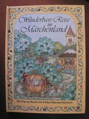 Seller image for Wunderbare Reise ins Mrchenland. Ein dreidimensionales Pop-up- Buch mit 4 Mini-Mrchenbchern for sale by Antiquariat UPP