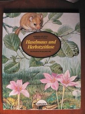 Immagine del venditore per Haselmaus und Herbstzeitlose. Ein Naturbuch fr das ganze Jahr venduto da Antiquariat UPP